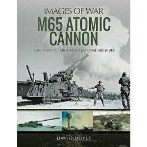 M65 Atomic Cannon, Paperback - David Doyle imagine