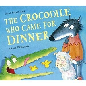 Crocodile Who Came for Dinner, Hardback - Steve Smallman imagine