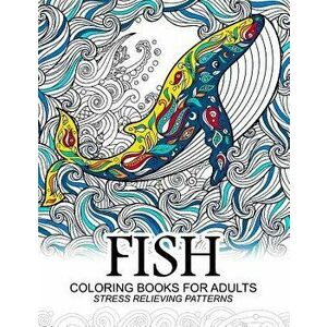 Fish Coloring Books for Adults: Dolphins, Whale, Shark in the Sea Design, Paperback - Adult Coloring Book imagine