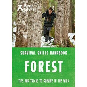 Bear Grylls Survival Skills Forest, Paperback - Bear Grylls imagine