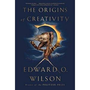 The Origins of Creativity, Paperback - Edward O. Wilson imagine