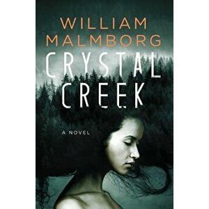Crystal Creek, Hardcover - William Malmborg imagine