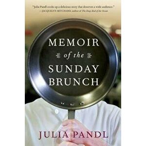 Memoir of the Sunday Brunch, Paperback - Julia Pandl imagine