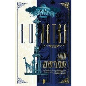 Grim Expectations, Paperback - KW Jeter imagine