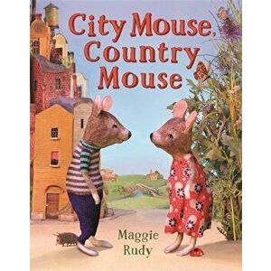 City Mouse, Country Mouse, Hardcover - Maggie Rudy imagine