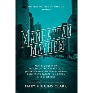 Manhattan Mayhem: New Crime Stories from Mystery Writers of America, Paperback - Mary Higgins Clark imagine