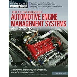How to Tune and Modify Automotive Engine Management Systems - All New Edition: Upgrade Your Engine to Increase Horsepowe, Paperback - Jeff Hartman imagine