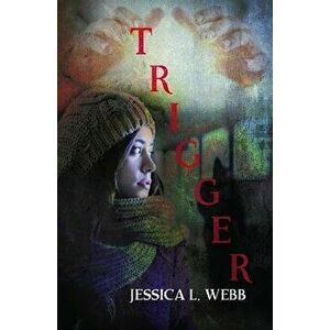 Trigger, Paperback - Jessica Webb imagine