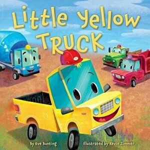 Little Yellow Truck, Hardcover - Eve Bunting imagine