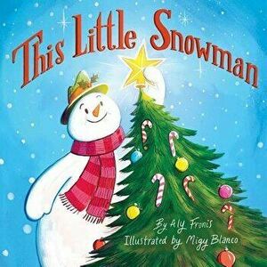 This Little Snowman - Aly Fronis imagine