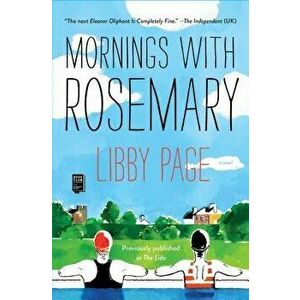 Mornings with Rosemary, Paperback - Libby Page imagine
