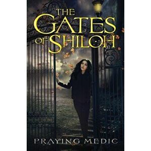 The Gates of Shiloh, Paperback - Praying Medic imagine