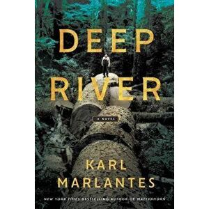 Deep River, Hardcover - Karl Marlantes imagine