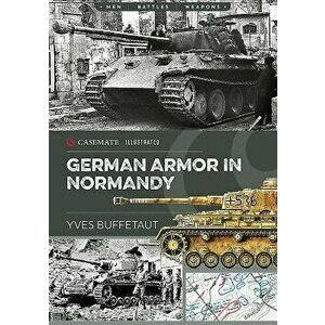 German Armor in Normandy, Paperback - Yves Buffetaut imagine