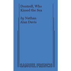 Dontrell, Who Kissed the Sea, Paperback - Nathan Alan Davis imagine