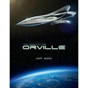 The World of the Orville, Hardcover - Jeff Bond imagine