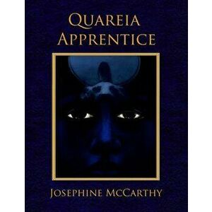 Quareia - The Apprentice, Paperback - Josephine McCarthy imagine