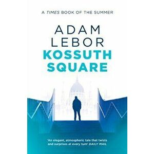 Kossuth Square, Paperback - Adam Lebor imagine