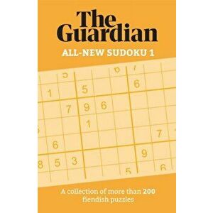 Guardian All-New Sudoku 1. A collection of more than 200 fiendish puzzles, Paperback - The Guardian imagine