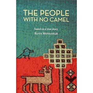 The People with No Camel: Based on a True Story, Paperback - Roya Movafegh imagine