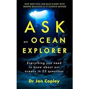 Ask an Ocean Explorer, Paperback - Dr Jonathan Copley imagine