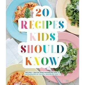 20 Recipes Kids Should Know, Hardcover - Esme Washburn imagine