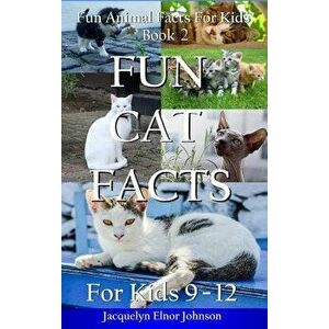 Fun Cat Facts for Kids 9-12, Hardcover - Jacquelyn Elnor Johnson imagine