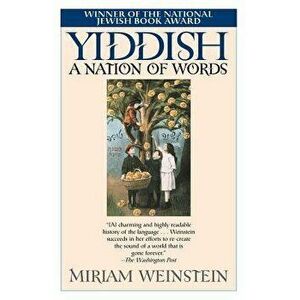 Yiddish: A Nation of Words, Paperback - Miriam Weinstein imagine