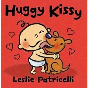 Huggy Kissy, Hardcover - Leslie Patricelli imagine