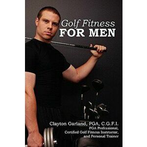 Golf Fitness for Men, Paperback - Clayton Garland imagine