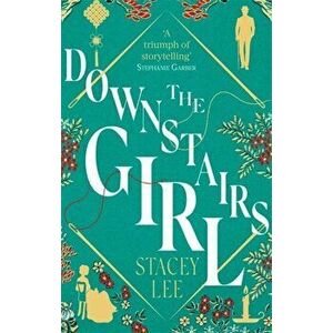 Downstairs Girl, Paperback - Stacey Lee imagine