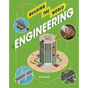 Building the World: Engineering, Hardback - Paul Mason imagine