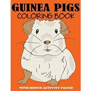 Guinea Pigs Coloring Book: Cute Coloring Book for Kids with Bonus Activity Pages, Paperback - Blue Wave Press imagine