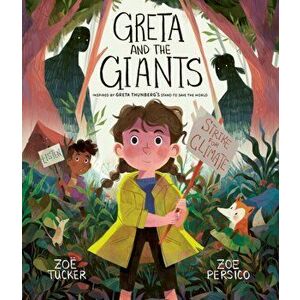Greta and the Giants. inspired by Greta Thunberg's stand to save the world, Paperback - Zoe Tucker imagine