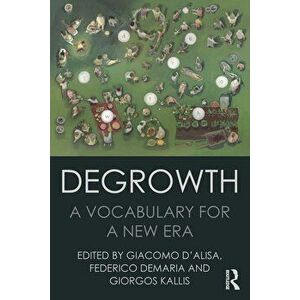 Degrowth, Paperback - Giorgos Kallis imagine