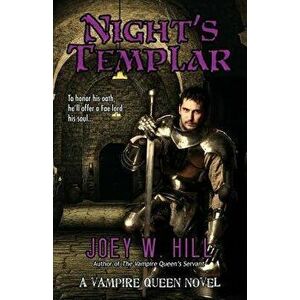 Night's Templar: A Vampire Queen Novel, Paperback - Joey W. Hill imagine
