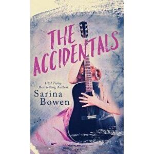 The Accidentals, Hardcover - Sarina Bowen imagine