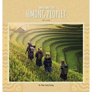 Who are the Hmong People?, Hardcover - Kha Yang Xiong imagine