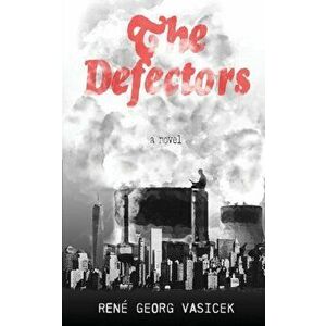 The Defectors, Paperback - Ren Georg Vasicek imagine