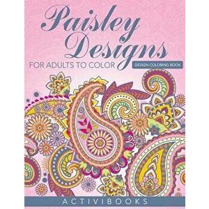Paisley Designs For Adults To Color - Design Coloring Book, Paperback - Activibooks imagine