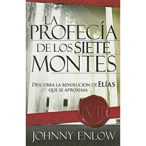 La Profecia de los Siete Montes, Paperback - John Enlow imagine