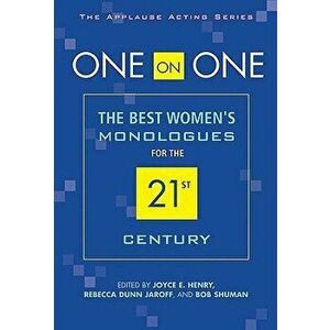 One on One: The Best Women's Monologues for the 21st Century, Paperback - Rebecca Dunn Jaroff imagine