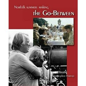 Norfolk Summer: Making the Go-Between, Paperback - Christopher Hartop imagine
