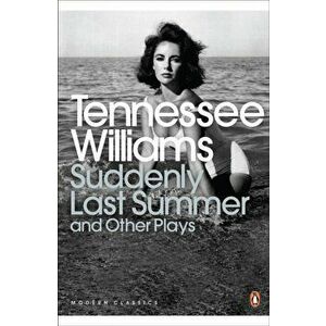 Suddenly Last Summer and Other Plays, Paperback - Tennessee Williams imagine