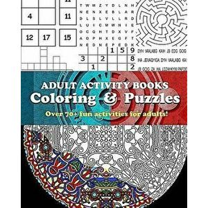 Adult Activity Books Coloring and Puzzles Over 70 Fun Activities for Adults: An Activity Book for Adults Featuring: Coloring, Sudoku, Word Search, Maz imagine