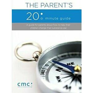 The Parent's 20 Minute Guide (Second Edition), Paperback - The Center for Motivation and Change imagine