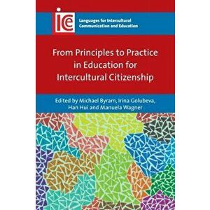 From Principles to Practice in Education for Intercultural Citizenship, Paperback - *** imagine