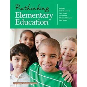 Rethinking Elementary Education, Paperback - Linda Christensen imagine