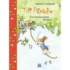 Tifi Papadie - cel mai bun prieten din lume - Andreas H. Schmachtl imagine