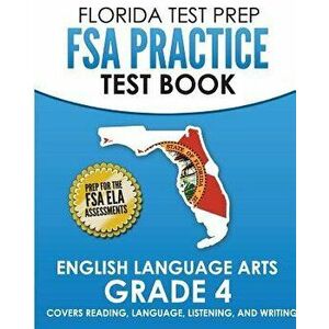 Florida Test Prep FSA Practice Test Book English Language Arts Grade 4: Covers Reading, Language, Listening, and Writing, Paperback - F. Hawas imagine